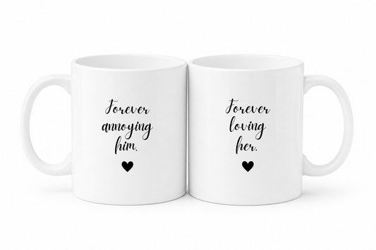 Forever Us Co. | Couples Mug | Forever Annoying Him Mug
