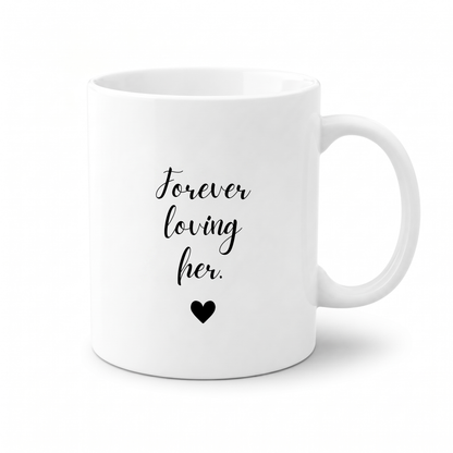 Forever Us Co. | Couples Mug | Forever Loving Her Mug