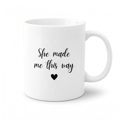 Forever Us Mug | She Made Me This Way