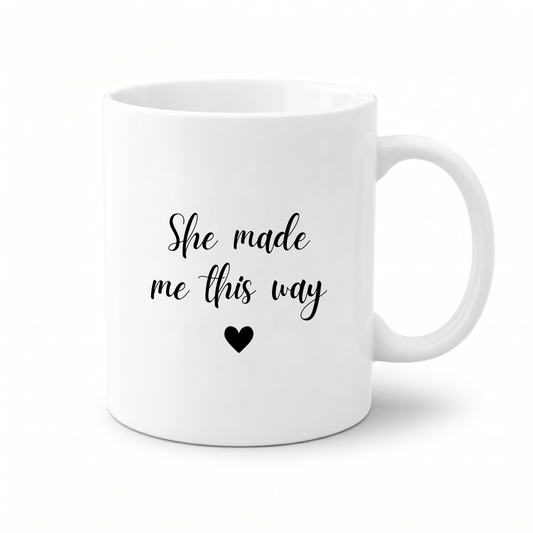 Forever Us Mug | She Made Me This Way
