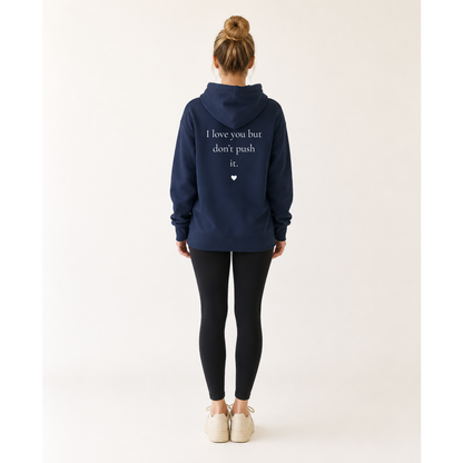 Forever Us Hoodie | Love You But Don’t Push It